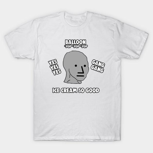 NPC TikTok Streaming Trend Meme T-Shirt by Barnyardy